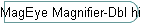 MagEye Magnifier-Dbl high